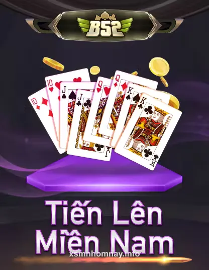 xsmnhomnay B52 Tiến Lên Miền Nam